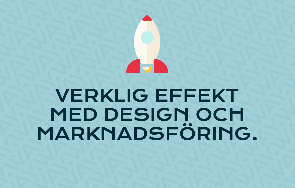 Grafisk bild på en rymdraket med text under sig som lyder "Verklig effekt med design och marknadsföring".